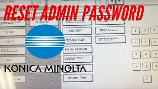 Password Reset Konica minolta c250i how to unlock administration password