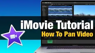 iMovie Tutorial - How to Pan Video