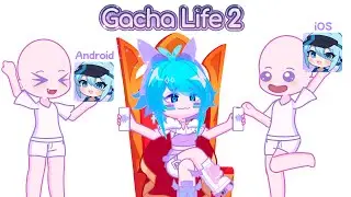 Gacha Life 2 is OUT!! Android + iOS ( Link download ) 