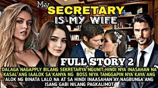 FULL STORY 2|MY SECRETARY IS MY WIFE|EKSTRANG HERO