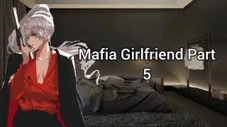 Mafia Girlfriend Part 5 (Lesbian ASMR Audio Roleplay) (GFE) (Caring for Me) (F4F)