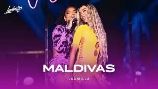Ludmilla - Maldivas | Numanice #2 - Ao Vivo