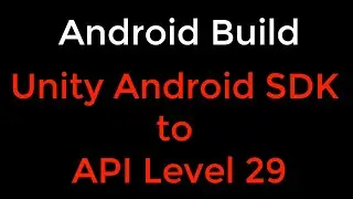 Update Unity to Android API Level 29 (Android 10)