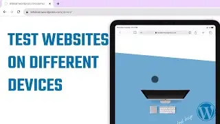 Test Your WordPress Website on Different Devices