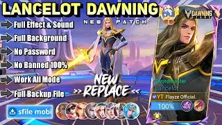 Script Skin Lancelot Dawning No Password | Full Effect & Sound | Patch Terbaru!