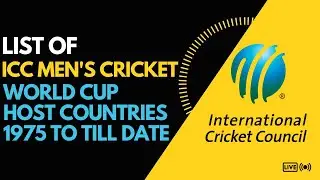 List Of ICC Men's Cricket World Cup Host Countries 1975 to Till Date 