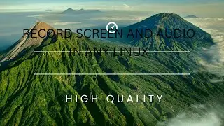 how to Record Screen And Audio With a high quality in Linux