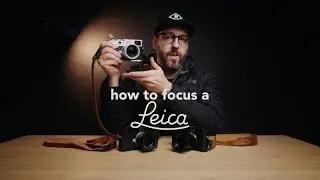 How to Focus a Leica Camera (in 30 seconds) 