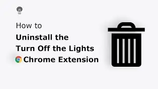 🔵How to uninstall the Turn Off the Lights chrome extension? (Google Chrome web browser)