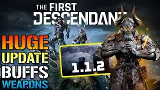 The First Descendant: HUGE New HOTFIX 1.1.2 BUFFS Weapons, Fixes Missions & More! (Patch Notes)