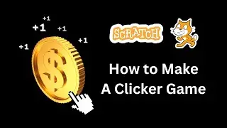 Clicker Games - Let's Collect Gold Coins 🤩! (Step by Step Scratch Tutorial) #scratch #stem