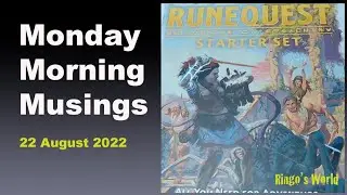 Monday Morning Musings: 22nd August 2022