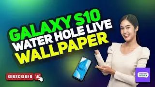 Galaxy S10 Water Hole Live Wallpaper 2024