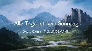 Alle Tage ist kein Sonntag - David Garett, Till Lindemann (lyric video ПЕРЕВОД НА РУССКИЙ)