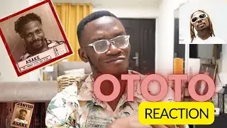 Ototo,ototo sha la waye sha...Asake - Ototo || Reaction
