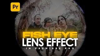 Fisheye Lens Effect - premire pro (NO PLUGIN)