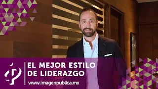 El mejor estilo de liderazgo - Alvaro Gordoa - Colegio de Imagen Pública