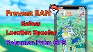 Safest Pokemon Go Spoofer! Using Fake GPS in Pokémon Go without Getting BAN