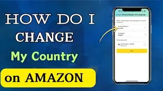 How Do I Change Country on Amazon App?
