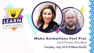 Make Animations Feel Pro (with Sarah Drasner) — Learn With Jason
