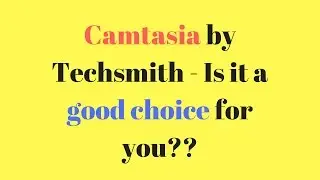Camtasia studio 9 video editing software for YouTube| Review with pros and cons