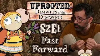 Uprooted S2E1 | Funny Woodland D&D | Fast Forward