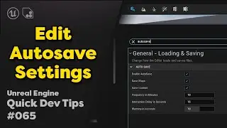 Quick Dev Tip #65 UE4 / UE5 - Edit Auto Save Settings