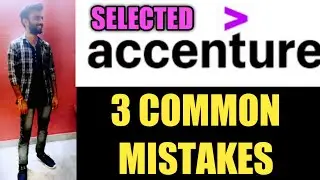 How I got selected at Accenture || 3 Common Mistakes you must avoid off Campus