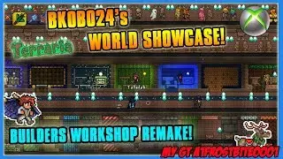 Terraria Xbox One Builders Workshop Recreation?! Bkob024's World Showcase - Traps + Awesome Builds!