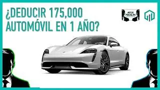 ¿Se puede deducir 175 mil pesos al año de un automóvil para ISR? | Mitos Fiscales