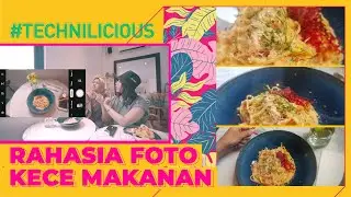 Maksimalkan Fitur Kamera HP Untuk Foto Makanan Yang Instagramable - TECHNILICIOUS