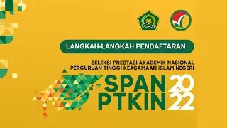 Membuat Akun dan Registrasi SPAN-PTKIN 2022 bagi Siswa