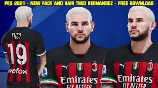 PES 2021 - NEW FACE AND HAIR THÉO HERNANDEZ 2023 - CPK AND SIDER - 4K