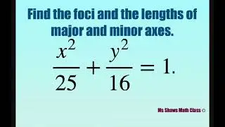 Find the foci and lengths of major and minor axis for ellipse x^2/25 + y^2/16 =1