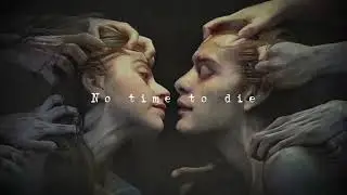 Billie Eilish - No time to Die 【Sped Up】