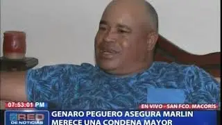 Genaro Peguero asegura Marlín merece una condena mayor