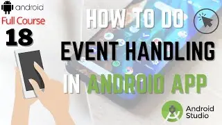 How to Handle Events in Android Studio | Event Handling in Android |onClick button Event Tutorial-18