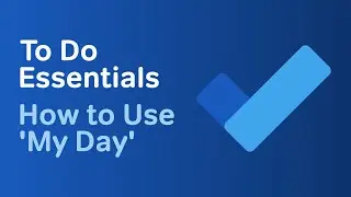 Microsoft To Do | How to Use the My Day List