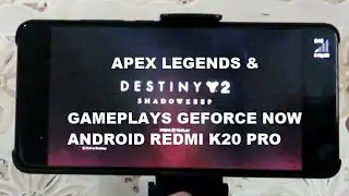 Redmi K20 Pro Apex Legends & Destiny 2 Gameplays Geforce Now Android