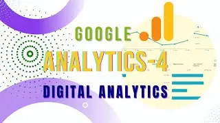 Google Analytics - 4 || DIGITAL ANALYTICS ||