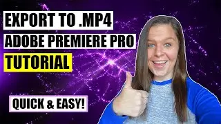How to Export to .mp4 in Adobe Premiere Pro