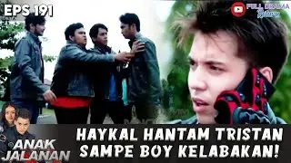 HAYKAL BABI BUTA HAJAR TRISTAN, BIKIN BOY PANIK! - ANAK JALANAN