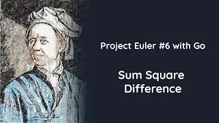 Project Euler Problem #6 with Go - Sum square difference