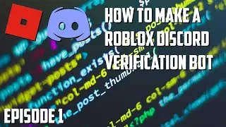 HOW TO MAKE A ROBLOX DISCORD VERIFICATION BOT