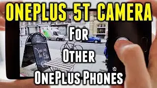OnePlus 5T Camera v2.4 for Other OP Phones | New Mode Switch | HDR+ for Front Camera and More