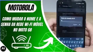 Como mudar o nome e a senha da rede Wi-Fi móvel no Moto G8 - Passo a passo