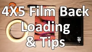 4X5 Film Back Loading and Tips to Improve your 4X5 Photography