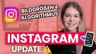 Instagram Update 📲 Bildgrößen, Algorithmus & Content 📣🤓