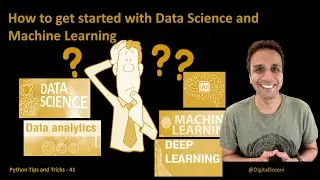 How to get started with Data Science and Machine Learning​