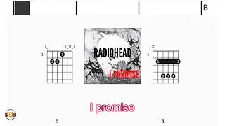 RADIOHEAD I Promise FCN GUITAR CHORDS & LYRICS